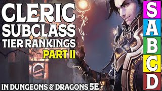 Cleric Subclass Tier Ranking Part 2 of 2 In Dungeons and Dragons 5e [upl. by Lechner837]