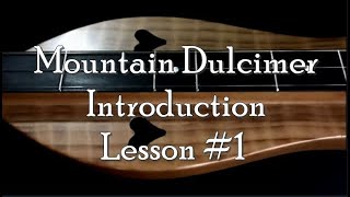 Lesson 1  Mountain Dulcimer Introduction [upl. by Ravid749]