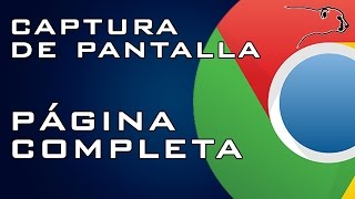 Hacer captura de pantalla de una pagina completa  Google chrome [upl. by Ylatan]