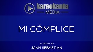 Karaokanta  Joan Sebastian  Mi cómplice CALIDAD PROFESIONAL [upl. by Haron]