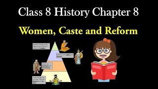 Class 8 History Chapter 8 Women Caste and Reform  CBSE Social Science Class 8 [upl. by Ailahs]