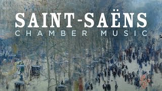 SaintSaëns Chamber Music [upl. by Ecnadnac]