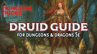 Druid Class Guide for Dungeons and Dragons 5e [upl. by Jessalin]