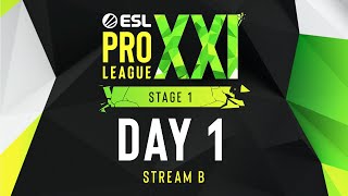 ESL Pro League Season 21  Day 1  Stream B  FULL SHOW [upl. by Nason]