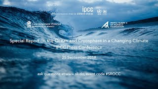 IPCC Press Conference  Special Report on the Ocean and Cryosphere in a Changing Climate [upl. by Notsob]