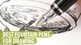 The Best Fountain Pens for Drawing [upl. by Nicholas]