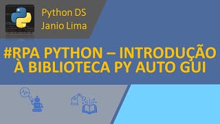 RPA PYTHON – INTRODUÇÃO À BIBLIOTECA PY AUTO GUI [upl. by Anahsar]