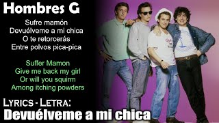 Hombres G Devuélveme a mi chica Lyrics SpanishEnglish EspañolInglés [upl. by Ysirhc]