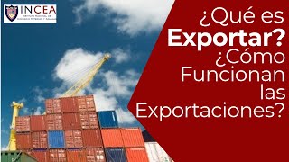 ¿Qué es Exportar ¿Cómo Funcionan las Exportaciones [upl. by Aileek550]