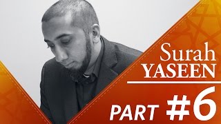 The Story of a Man Surah Yasin  Nouman Ali Khan  Part 6 [upl. by Yesnel]