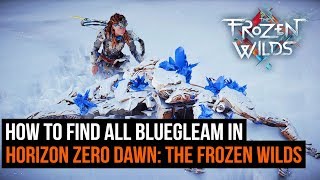 How To Find All Bluegleam In Horizon Zero Dawn The Frozen Wilds [upl. by Karame]