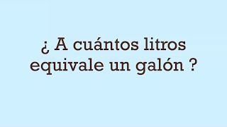 A cuántos LITROS equivale un GALÓN [upl. by Smail]