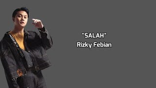 RIZKY FEBIAN  Salah  lirik [upl. by Anel670]