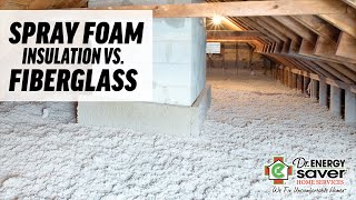 Spray Foam Insulation vs Fiberglass [upl. by Nuahsal]