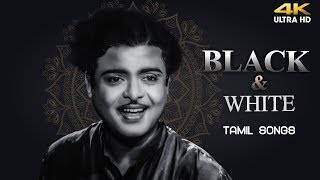 Superhit Black amp White Tamil Songs  Evergreen Tamil Old Songs  Classic Tamil Hits  4K Tamil Songs [upl. by Winne]