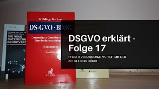 DSGVO erklärt Folge 17 Pflicht zur Zusammenarbeit mit der Aufsichtsbehörde [upl. by Eichman]