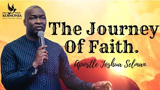 JOURNEY OF FAITH PART 1  APOSTLE JOSHUA SELMAN  15072022 [upl. by Farnham]