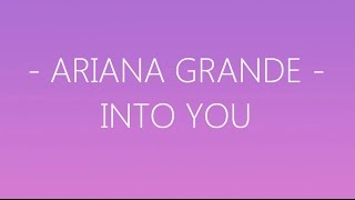 Ariana Grande  Into You Lyrics [upl. by Onek]