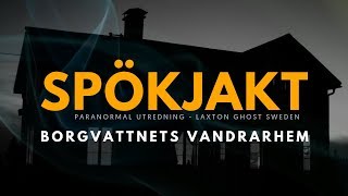 SPÖKJAKT BORGVATTNETS VANDRARHEM [upl. by Stubbs]