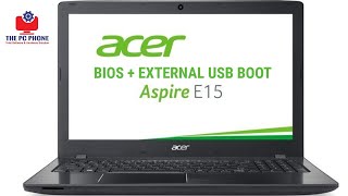 Acer Aspire E15 Bios And USB Boot [upl. by Einnalem517]