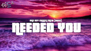 BBCC Bad Boy Chiller Crew  Needed You Lyrics [upl. by Stultz]