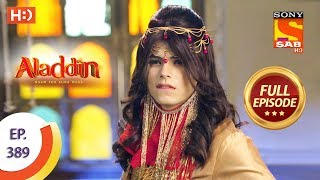 Aladdin  Ep 389  Full Episode  11th February 2020 [upl. by Kery]