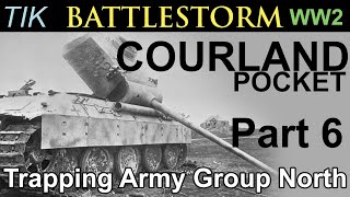 Cutting off Army Group North in the Courland Pocket 1944 WW2 History Documentary BATTLESTORM Part 6 [upl. by Naeloj]