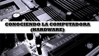 Conociendo los Componentes de una Computadora  Hardware [upl. by Eirrotal]