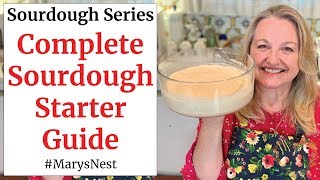 The Complete Sourdough Starter Guide [upl. by Aniweta667]