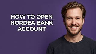 HOW TO OPEN NORDEA BANK ACCOUNT  NEW [upl. by Eelarual]