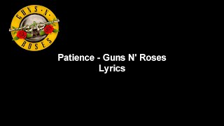 Patience  Guns N Roses Lyrics Video HD [upl. by Eselehs460]