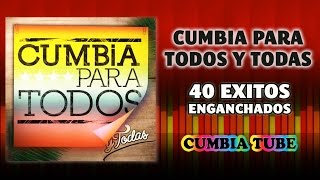 Cumbia Para Todos y Todas  40 Éxitos Enganchados [upl. by Dur]