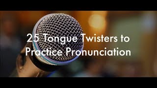 25 English Tongue Twisters Practice to Improve Pronunciation [upl. by Aissatsana577]