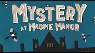 MYSTERY AT MAGPIE MANOR [upl. by Enneirda995]