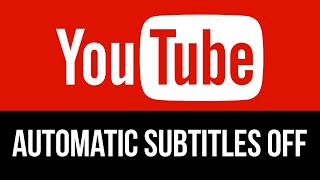 How to Turn OFF Automatic Subtitles in YouTube  Turn Automatic Closed Captions OFF on YouTube [upl. by Elttil]