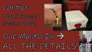 Cartier Medium LOVE Bracelet  One Month Later [upl. by Leziar]