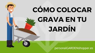 CÓMO COLOCAR GRAVA O GRAVILLA EN TU JARDÍN TÚ MISMO [upl. by Ardeed38]