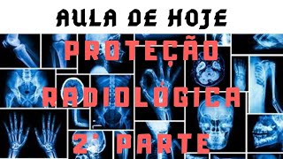 PROTEÇÃO RADIOLÓGICA 2ª PARTE [upl. by Kcirdnekal]