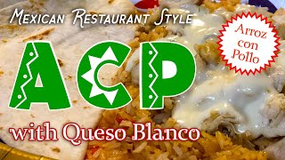 How to Make Mexican Restaurant style quotACPquot Arroz con pollo with queso blanco  great with nachos [upl. by Sivrup899]