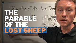 The Meaning of the Parable of the Lost Sheep [upl. by Anailuig]