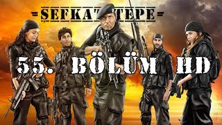 Şefkat Tepe  55Bölüm HD [upl. by Ainel]