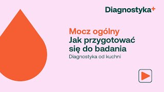 MOCZ OGÓLNY Jak przygotować się do badania  Diagnostyka od kuchni [upl. by Anthea49]