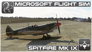 Spitfire Mk IXc  First Look  Microsoft Flight Simulator [upl. by Eisen]