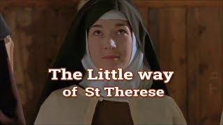 The Little way of St Therese of Child Jesus [upl. by Annagroeg57]