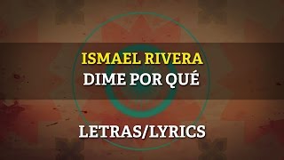 Ismael Rivera  Dime Por Que [upl. by Oker903]