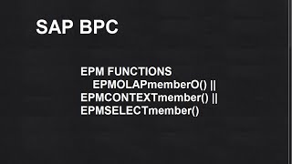 SAP BPC  14 EPM Functions  EPMOLAPmemberO  EPMCONTEXTmember  EPMSELECTmember [upl. by Ydnamron]