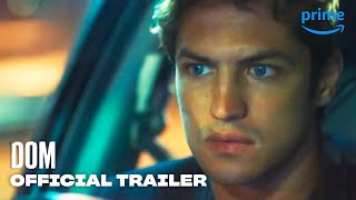 DOM  Official Trailer  Prime Video [upl. by Persse]