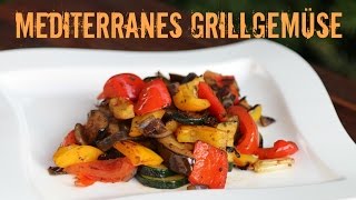 Mediterranes Grillgemüse  Beilagenklassiker vom Grill [upl. by Birk991]