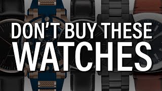 7 Watches You Should NEVER Buy [upl. by Vaas]