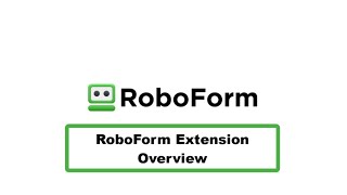 RoboForm Extension Overview [upl. by Ennirok111]